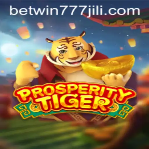 Exploring the Exciting World of ProsperityTiger and Betwin777